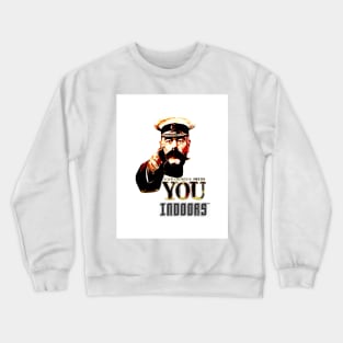 Your Country Needs You Indoors Crewneck Sweatshirt